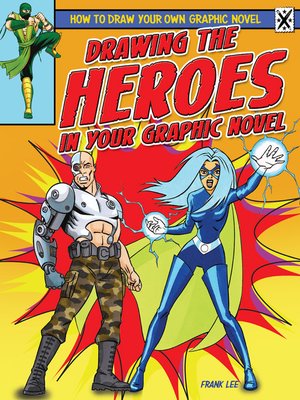 cover image of Drawing the Heroes in Your Graphic Novel